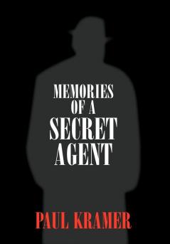 Memories of a Secret Agent