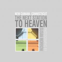 The Next Station to Heaven: New Canaan Connecticut