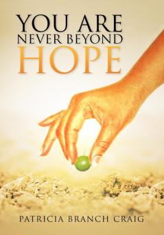 You Are Never Beyond Hope