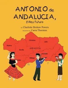 Antonio De Andalucia El Rey Futuro