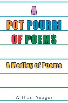 The Pot Pourri of Poems: A Medley of Poems