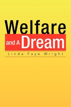 Welfare and a Dream