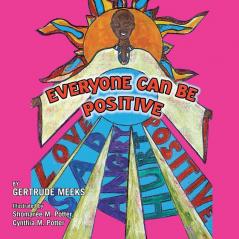 Everyone Can Be Positive: Love Sad Angry Hurt Positive