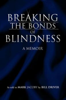 Breaking the Bonds of Blindness