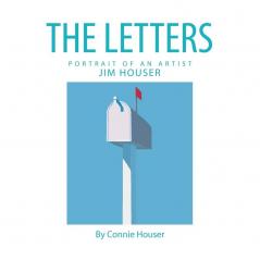 The Letters: Portrait of an Artist Jim Houser