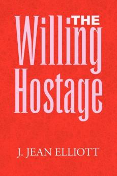 The Willing Hostage