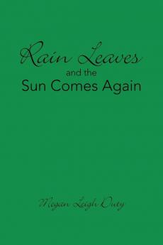 Rain Leaves and the Sun Comes Again