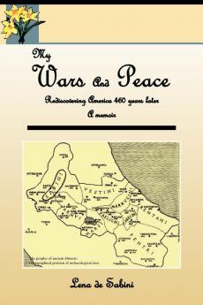 My Wars and Peace Rediscovering America 460 Years Later a Memoir