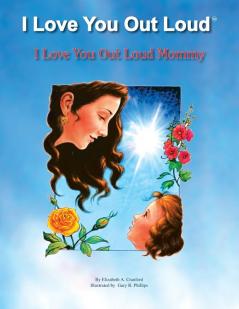 I Love You out Loud Mommy: I Love You out Loud Children's Book Collection-Book #1