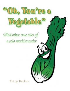 Oh You're a Vegetable