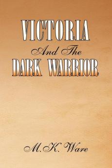 Victoria and the Dark Warrior