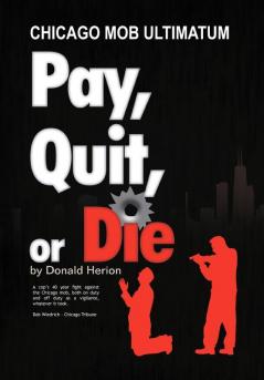 Pay Quit or Die