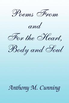 Poems From and For the Heart Body and Soul