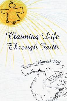 Claiming Life Through Faith