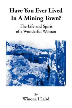 Have You Ever Lived in a Mining Town?