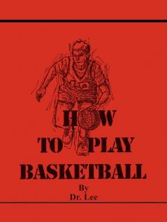 How To Play Basketball