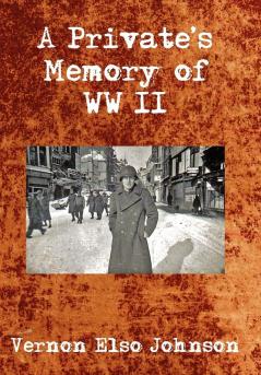 A Private's Memory of WWII