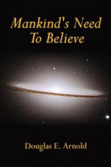 Mankind's Need To Believe