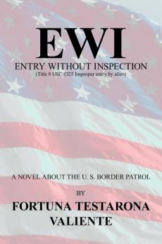 Ewi: ENTRY WITHOUT INSPECTION: (Title 8 USC 1325 Improper entry by alien)