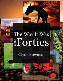 The Way It Was in the Forties