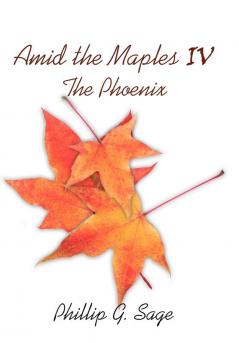 Amid The Maples IV The Phoenix