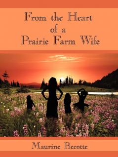 From the Heart of a Prairie Farm Wife