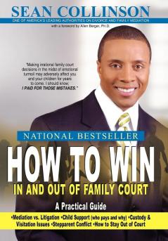 HOW TO WIN IN AND OUT OF FAMILY COURT