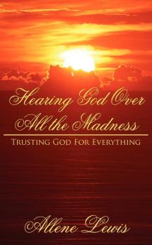 Hearing God Over All the Madness