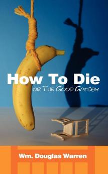 How To Die: or The Good Gatsby