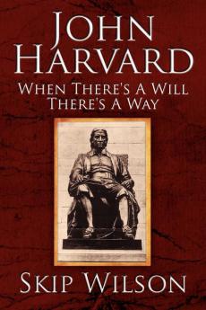 John Harvard: When There's A Will There's A Way