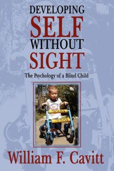 Developing Self without Sight: The Psychology of a Blind Child