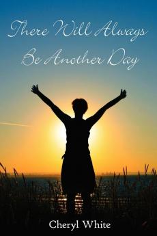 There Will Always Be Another Day