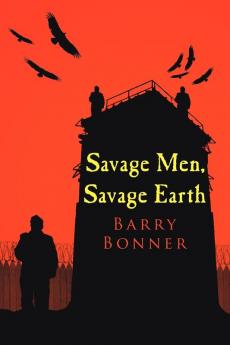 Savage Men Savage Earth