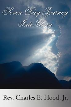 Seven Day Journey Into Glory