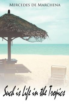 Such is Life in the Tropics