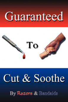 Guaranteed To Cut and Soothe