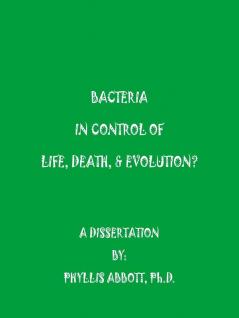 Bacteria In Control Of Life Death & Evolution?