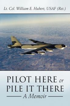 Pilot Here or Pile It There: A Memoir