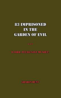 83 Imprisoned in the Garden of Evil