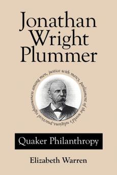 Jonathan Wright Plummer: Quaker Philanthropy