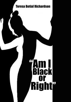 Am I Black or Right