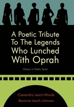 A Poetic Tribute to the Legends Who Lunched with Oprah