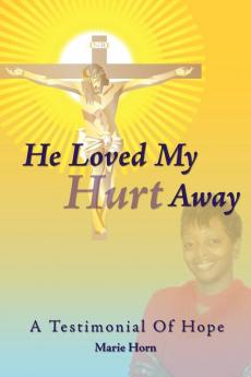 He Loved My Hurt Away