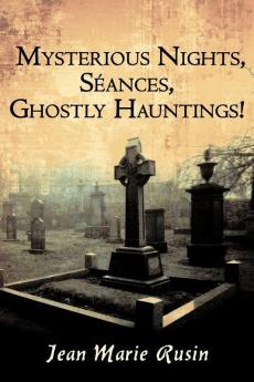 Mysterious Nights Seances Ghostly Hauntings!
