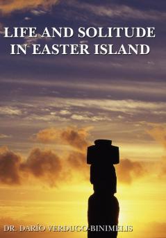 Life and Solitude In Easter Island