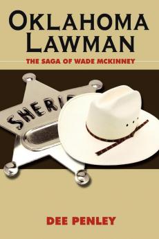 Oklahoma Lawman: The Saga of Wade McKinney