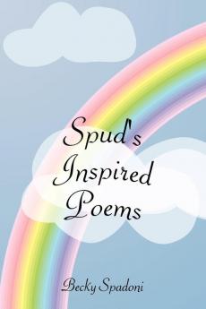 Spud's Inspired Poems