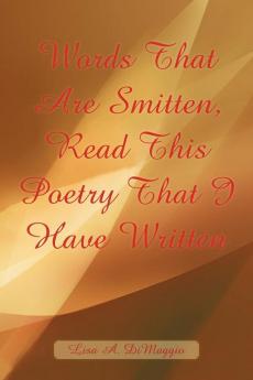 Words That Are Smitten Read This Poetry That I have Written