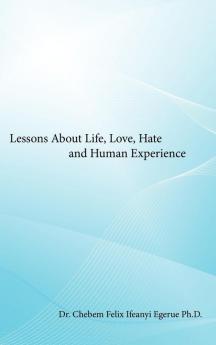 Lessons About Life Love Hate and Human Experience