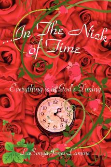 .In the Nick of Time: Everything is in God's Timing